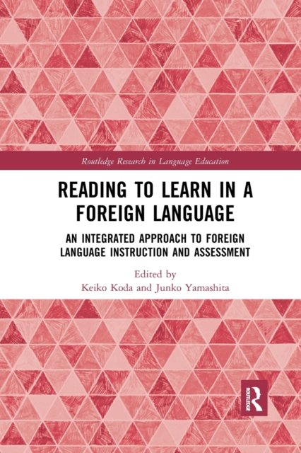 Reading to Learn in a Foreign Language : An Integrated Approach to Foreign Language Instruction and Assessment, Paperback / softback Book
