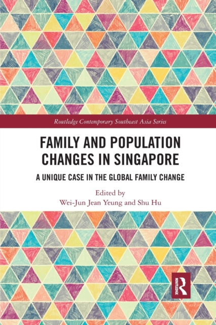 Family and Population Changes in Singapore : A unique case in the global family change, Paperback / softback Book