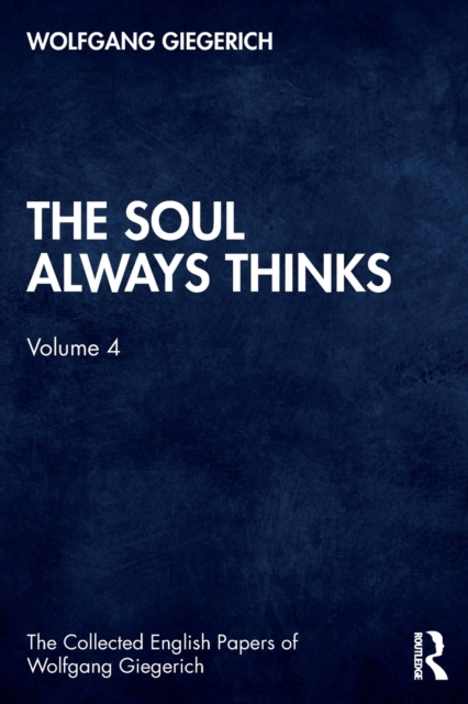 The Soul Always Thinks : Volume 4, Paperback / softback Book