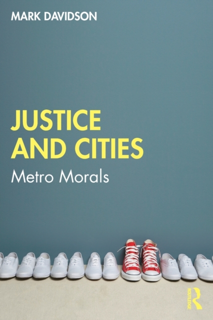 Justice and Cities : Metro Morals, Paperback / softback Book