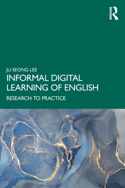 Informal Digital Learning of English : Research to Practice, Paperback / softback Book