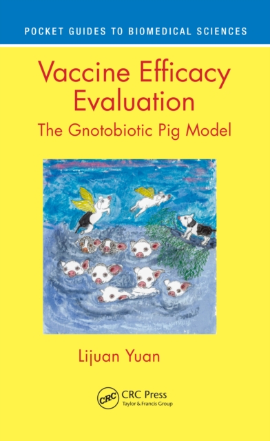 Vaccine Efficacy Evaluation : The Gnotobiotic Pig Model, Paperback / softback Book