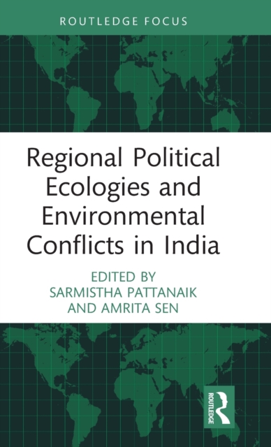 Regional Political Ecologies and Environmental Conflicts in India, Hardback Book