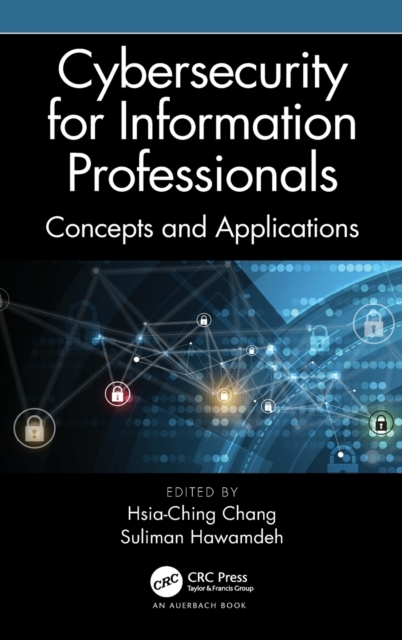 Cybersecurity for Information Professionals : Concepts and Applications, Hardback Book
