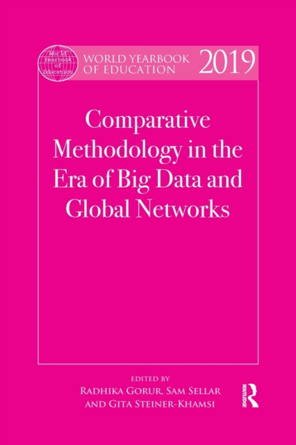 World Yearbook of Education 2019 : Comparative Methodology in the Era of Big Data and Global Networks, Paperback / softback Book