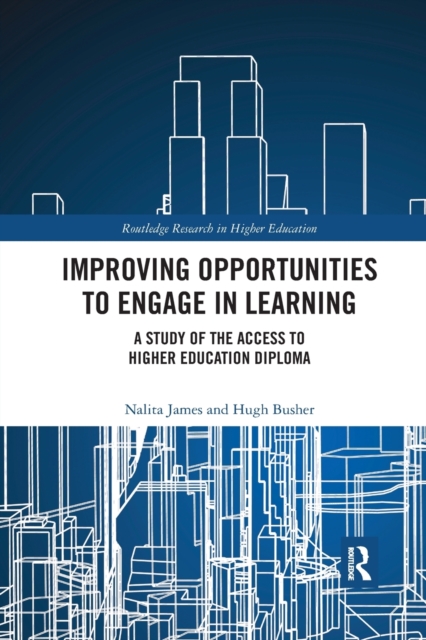 Improving Opportunities to Engage in Learning : A Study of the Access to Higher Education Diploma, Paperback / softback Book