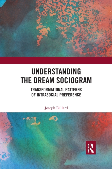 Understanding the Dream Sociogram : Transformational Patterns of Intrasocial Preference, Paperback / softback Book