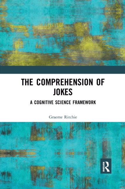 The Comprehension of Jokes : A Cognitive Science Framework, Paperback / softback Book
