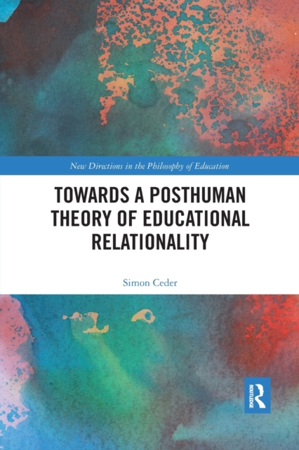 Towards a Posthuman Theory of Educational Relationality, Paperback / softback Book