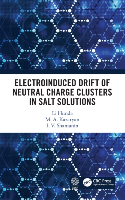 Electroinduced Drift of Neutral Charge Clusters in Salt Solutions, Hardback Book
