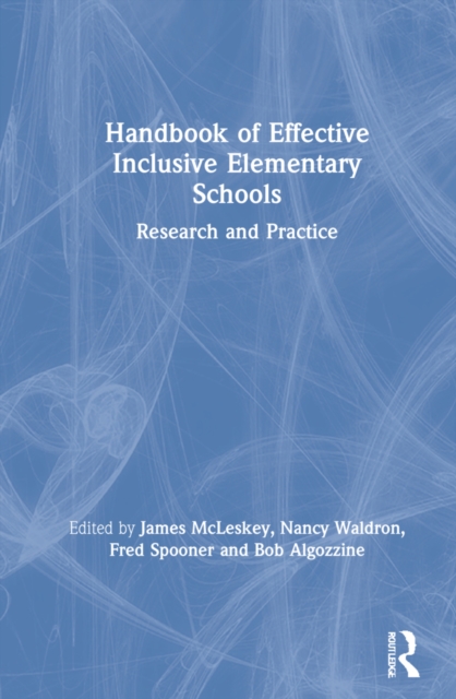 Handbook of Effective Inclusive Elementary Schools : Research and Practice, Hardback Book