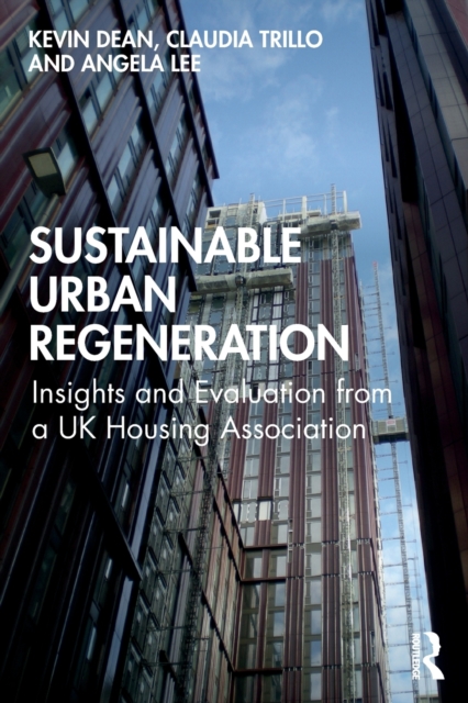 Sustainable Urban Regeneration : Insights and Evaluation from a UK Housing Association, Paperback / softback Book
