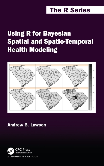 Using R for Bayesian Spatial and Spatio-Temporal Health Modeling, Hardback Book