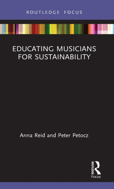 Educating Musicians for Sustainability, Hardback Book