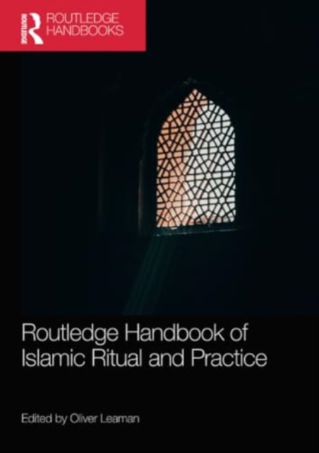 Routledge Handbook of Islamic Ritual and Practice, Paperback / softback Book