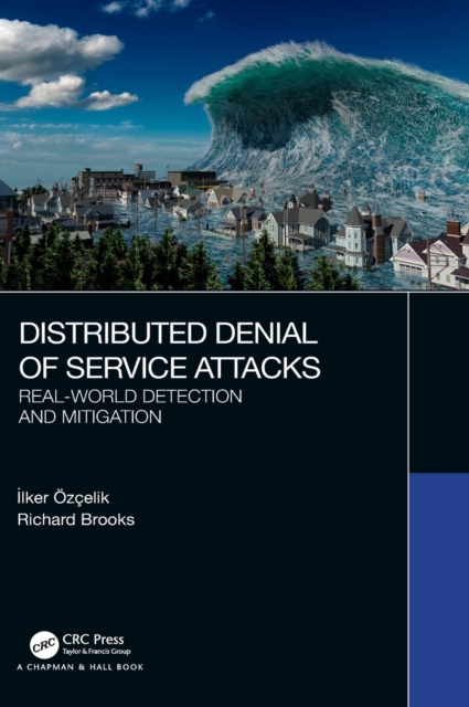 Distributed Denial of Service Attacks : Real-world Detection and Mitigation, Hardback Book