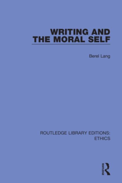 Writing and the Moral Self, Paperback / softback Book