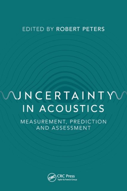 Uncertainty in Acoustics : Measurement, Prediction and Assessment, Paperback / softback Book