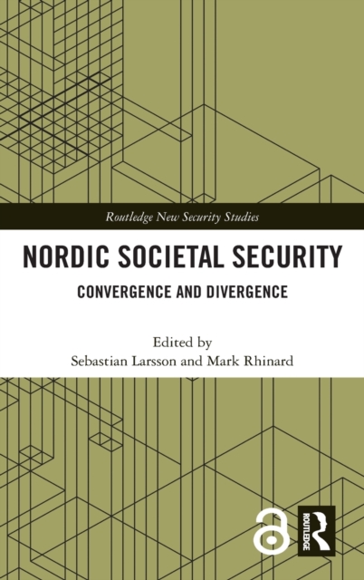 Nordic Societal Security : Convergence and Divergence, Hardback Book