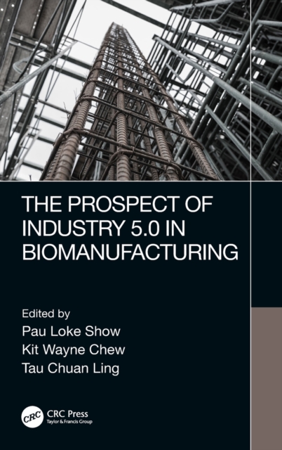 The Prospect of Industry 5.0 in Biomanufacturing, Hardback Book