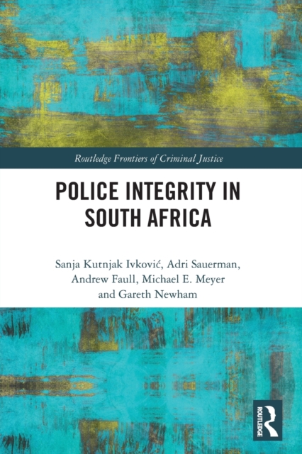 Police Integrity in South Africa, Paperback / softback Book