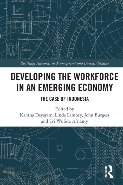 Developing the Workforce in an Emerging Economy : The Case of Indonesia, Paperback / softback Book