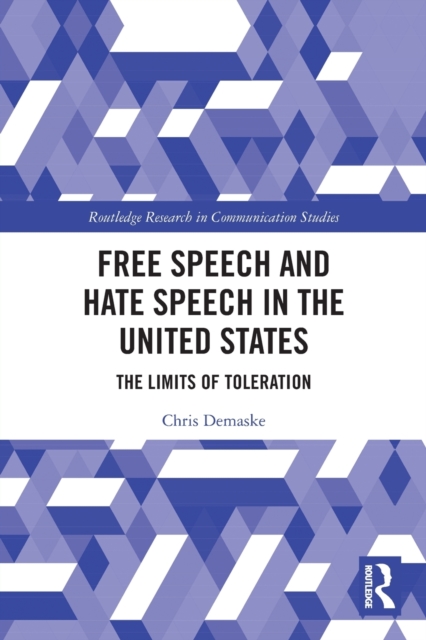 Free Speech and Hate Speech in the United States : The Limits of Toleration, Paperback / softback Book
