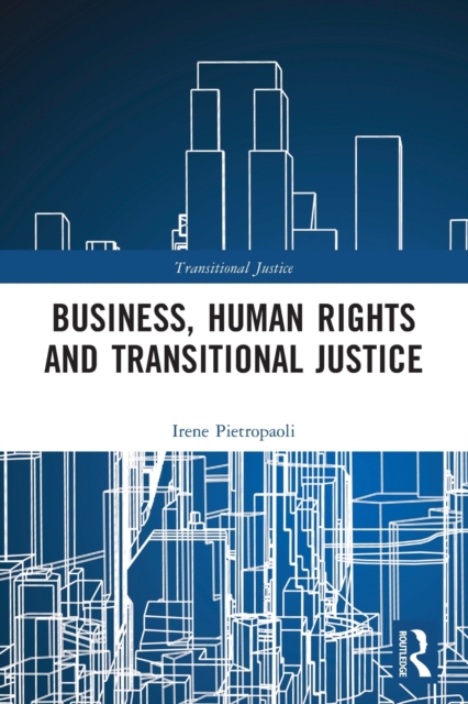Business, Human Rights and Transitional Justice, Paperback / softback Book