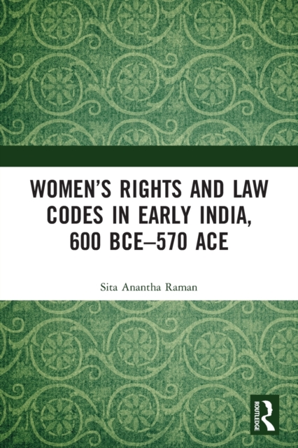 Women’s Rights and Law Codes in Early India, 600 BCE–570 ACE, Paperback / softback Book