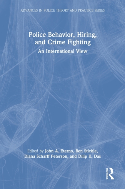 Police Behavior, Hiring, and Crime Fighting : An International View, Hardback Book