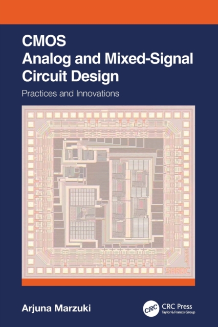 CMOS Analog and Mixed-Signal Circuit Design : Practices and Innovations, Paperback / softback Book