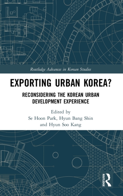 Exporting Urban Korea? : Reconsidering the Korean Urban Development Experience, Hardback Book