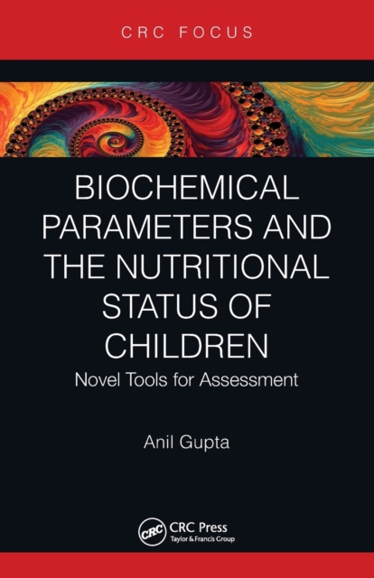 Biochemical Parameters and the Nutritional Status of Children : Novel Tools for Assessment, Paperback / softback Book