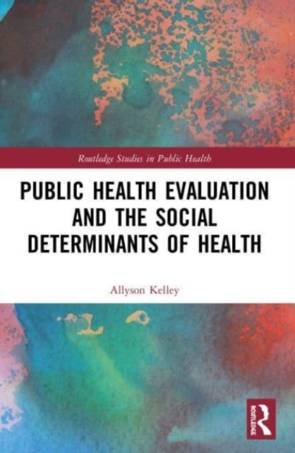 Public Health Evaluation and the Social Determinants of Health, Paperback / softback Book