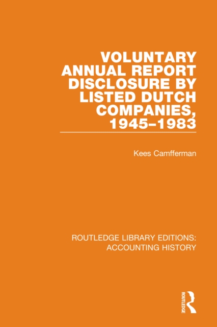 Voluntary Annual Report Disclosure by Listed Dutch Companies, 1945-1983, Paperback / softback Book