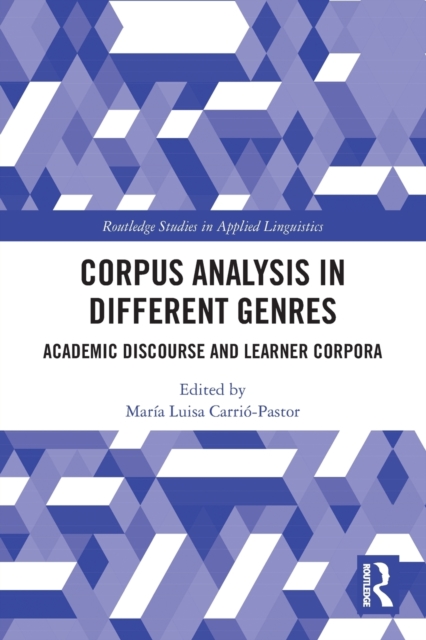 Corpus Analysis in Different Genres : Academic Discourse and Learner Corpora, Paperback / softback Book