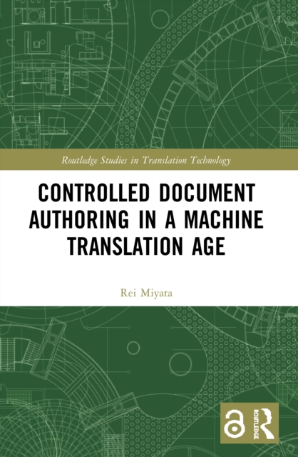 Controlled Document Authoring in a Machine Translation Age, Paperback / softback Book