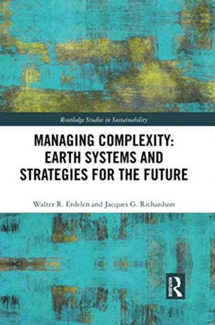 Managing Complexity: Earth Systems and Strategies for the Future, Paperback / softback Book
