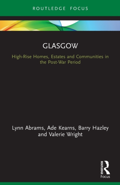 Glasgow : High-Rise Homes, Estates and Communities in the Post-War Period, Paperback / softback Book
