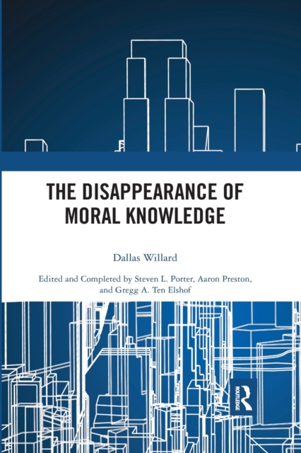 The Disappearance of Moral Knowledge, Paperback / softback Book