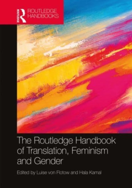 The Routledge Handbook of Translation, Feminism and Gender, Paperback / softback Book
