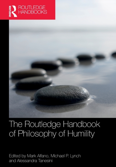The Routledge Handbook of Philosophy of Humility, Paperback / softback Book