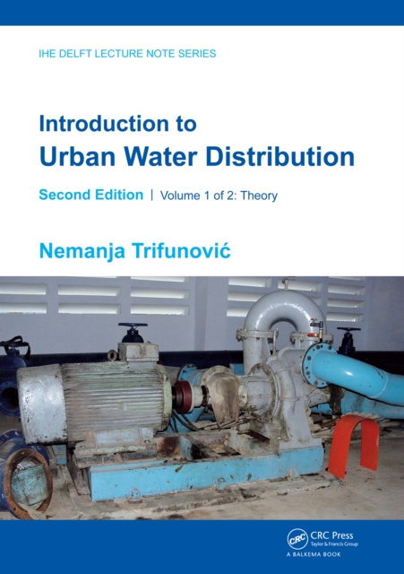 Introduction to Urban Water Distribution, Second Edition : Theory, Hardback Book