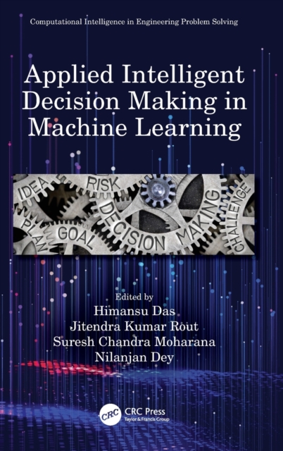 Applied Intelligent Decision Making in Machine Learning, Hardback Book