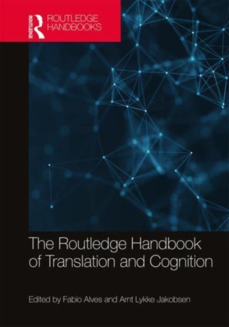 The Routledge Handbook of Translation and Cognition, Paperback / softback Book
