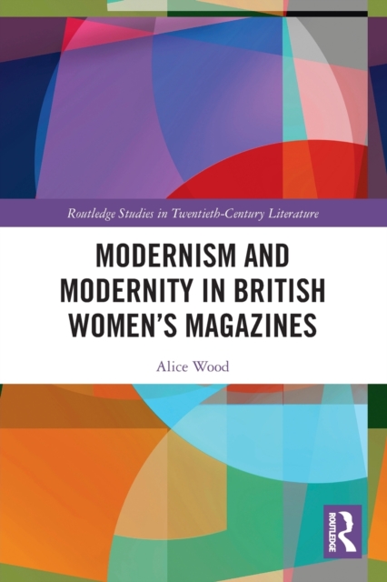 Modernism and Modernity in British Women’s Magazines, Paperback / softback Book