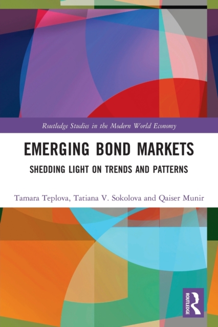 Emerging Bond Markets : Shedding Light on Trends and Patterns, Paperback / softback Book