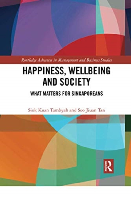 Happiness, Wellbeing and Society : What Matters for Singaporeans, Paperback / softback Book
