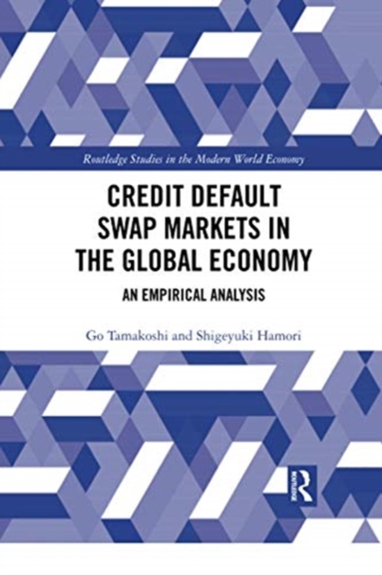 Credit Default Swap Markets in the Global Economy : An Empirical Analysis, Paperback / softback Book