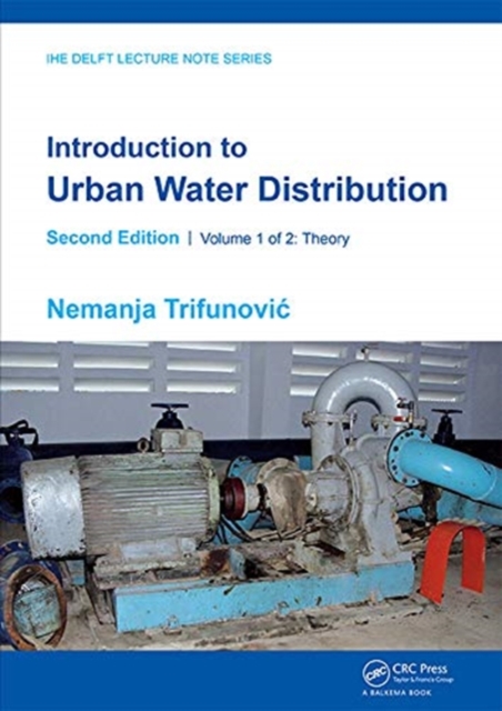 Introduction to Urban Water Distribution, Second Edition : Theory, Paperback / softback Book